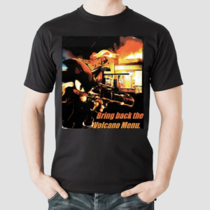 Bring Back The Volcano Menu Shirt