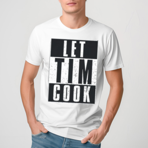 Let Tim Cook Tee Shirt
