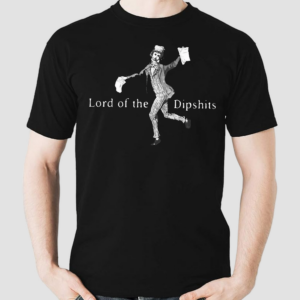 Lord Of The Dipshits Shirt