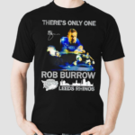 Theres Only One Rob Burrow Leeds Rhinos Shirt