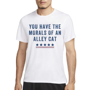 Morals of Alley Cat Election 2024 Text Shirt