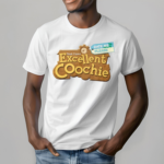 Yeah I Have Excellent Coochie Date Me Please Shirt