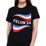 Felon 24 Flag Shirt