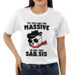 My Tits Too Massive To Feel This Sad Sis Cat Cowboy Shirt