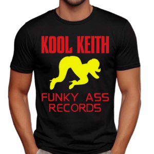 Kool Keith Funky Ass Records Shirt