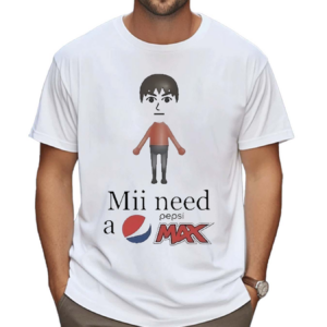 Mii Need A Pepsi Max Shirt