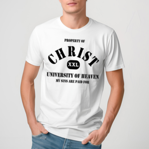 Property Of Christ Xxl University Of Heaven My Sins Are Paid For Shirt