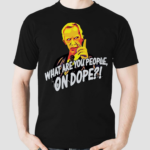 Mr Hand What Are You People On Dope Shirt