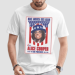 Alice Cooper For President Shirt Make America Sick Again Shirt