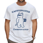 Caffeinated And Unmotivated Bear Shirt