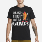 Hot Dog I’m Just Here For The Wieners Sausage Lovers Shirt