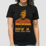 DJT Doin Jail Time Shirt