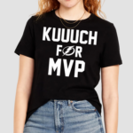 Tampa Kuuuch For Mvp Shirt