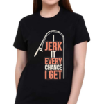 Dhalsk I Jerk It Every Chance I Get Shirt