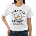 University Where You Learn To Spit On That Thing Shirt