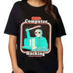 Jason Voorhees Lets Try Computer Hacking Shirt