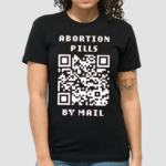 Abortion Pills By Mail Shirt