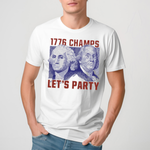 Lets party 1776 Champs Shirt