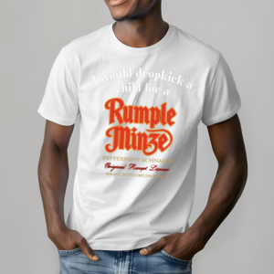 Unethicalthreads I Would Dropkick A Child For A Rumple Minze Shirt