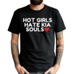 Kia Soul Girl Wearing Hot Girls Hate Kia Souls Shirt