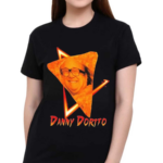 Danny Dorito Shirt