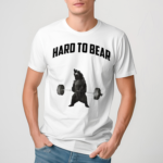 Hard To Bear Gym Shirt