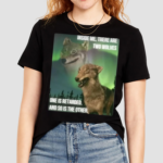 Bilbo Baggins Inside Me There Are Two Wolves One Is Retarded And So Is The Other Shirt