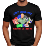 Sheriff Grady Judd Just Chill Out Shirt Shirt