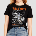 Willie Mays 1931 2024 San Francisco Giants Forever In Our Hearts Thank You For The Memories Shirt