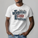 Jesus Where The Spirit Of The Lord Is There Is Freedom Shirt