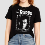 The Burbs Now Now I Want My Skull Shirt