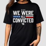 Terrence K Williams We Were All Convicted 46 Shirt