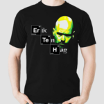 Eth Breaking Bad Habits Erik Ten Hag Shirt