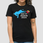 Do It Again 2024 Shirt