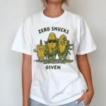 Corn Zero Shucks Given Shirt