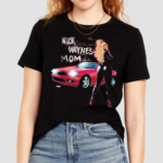 Nick Waynes Mom Shayna Wayne Shirt