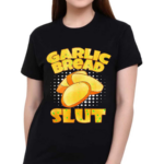 Garlic Bread Slut Gmm Shirt