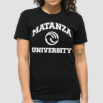 Matanza University Shirt