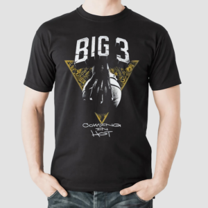 Big 3 Coming in Hot Shirt