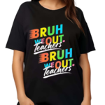 Retro Bruh We Out Teachers Shirt