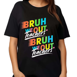 Retro Bruh We Out Teachers Shirt