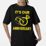 It Our Anniversary Shirt