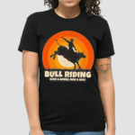 Save A Horse Ride A Bull Rider Cowboy Rodeo Bull Riding Shirt