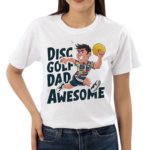 Disc Golf Dad Awesome Shirt