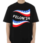 Felon 24 Flag Shirt