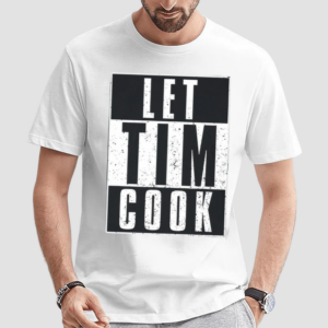 Let Tim Cook Tee Shirt