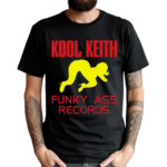 Kool Keith Funky Ass Records Shirt