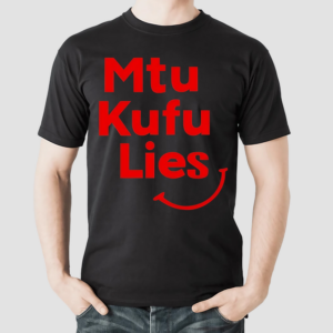 Mtu Kufu Lies Shirt