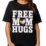 Free Mom Hugs Pride LGBT Shirt