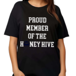 Proud Member Of The Honey Hive Shirt